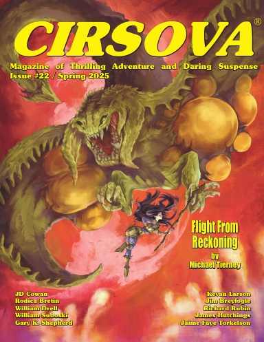 Cirsova Magazine of Thrilling Adventure and Daring Suspense Issue #22 / Spring 2025