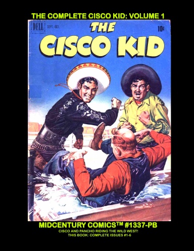The Complete Cisco Kid: Volume 1 (PB)