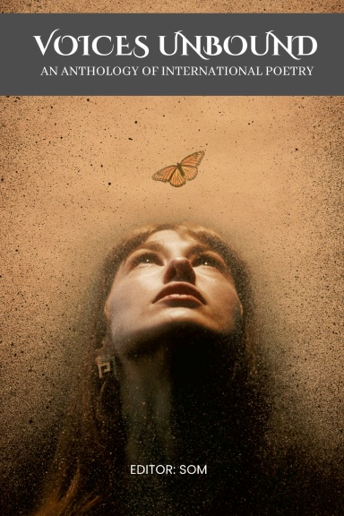 VOICES UNBOUND (An International Anthology of Poetry)