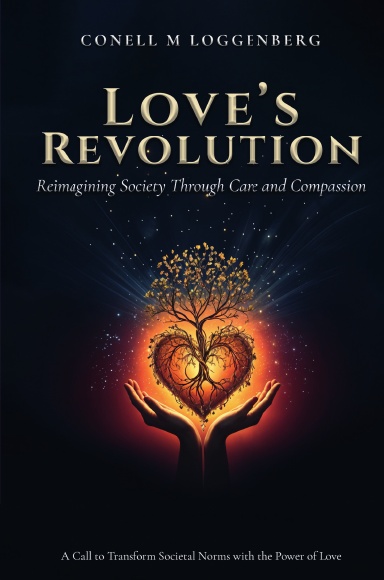 LOVE’S REVOLUTION Reimagining Society Through Care and Compassion