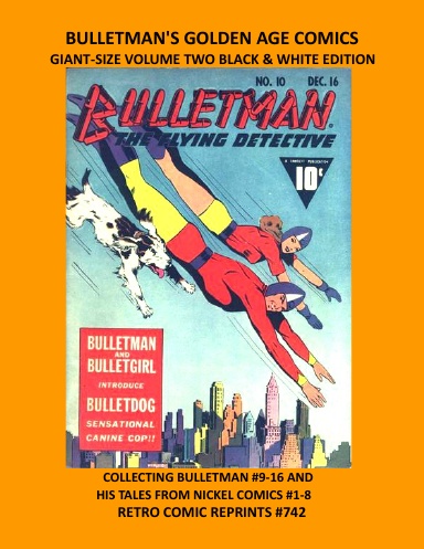 BULLETMAN'S GOLDEN AGE COMICS GIANT-SIZE VOLUME TWO BLACK & WHITE EDITION