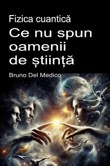 Fizica cuantică. Ce nu spun oamenii de știință