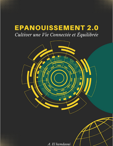 L'épanouissement 2.0: Cultiver une Vie Connectée et Équilibrée