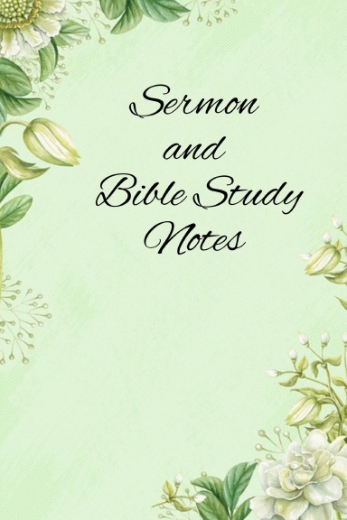 Sermon and Bible Study Notes