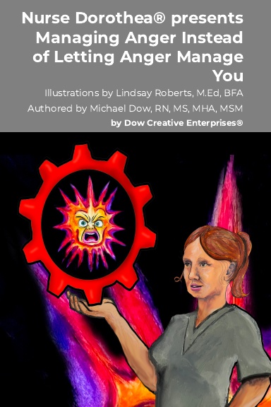 Nurse Dorothea® presents Managing Anger Instead of Letting Anger Manage You
