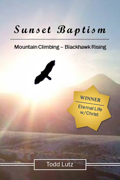 Sunset Baptism - Mountain Climbing - Blackhawk Rising