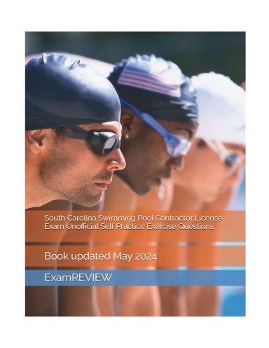 South Carolina Swimming Pool Contractor License Exam Unofficial Self Practice Exercise Questions