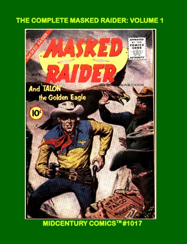 The Complete Masked Raider: Volume 1