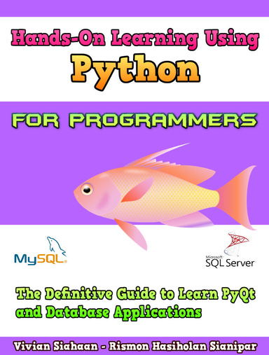 Hands-On Learning Using Python For Programmers: The Definitive Guide to Learn PyQt and Database Applications