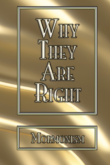 Why They Are Right | Mormonism