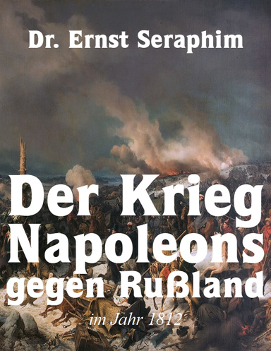 Der Krieg Napoleons gegen Rußland im Jahr 1812