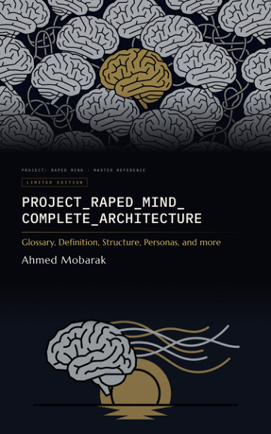 PROJECT RAPED MIND  COMPLETE ARCHITECTURE
