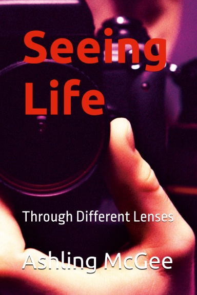 Seeing Life Through Different Lenses