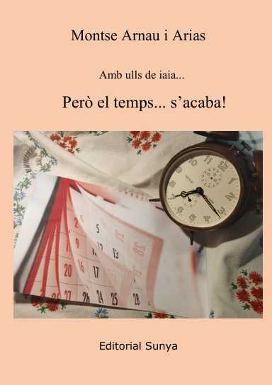 Amb ulls de iaia... Però el temps... s’acaba!