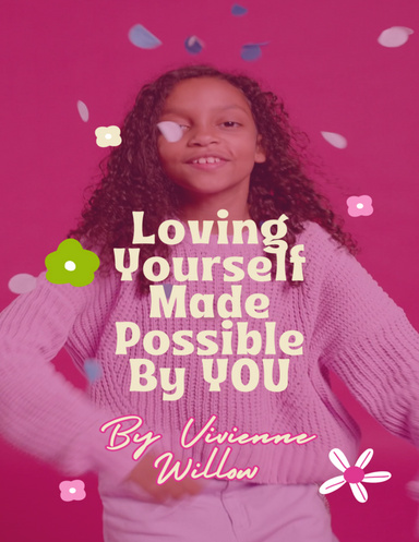 Loving Yourself Made Possible By YOU