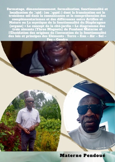 localisation de Ɔŋidɔ (ou Ɔgŋidɔ) ou le troisième œil dans les complémentarismes et les différences entre Artifice et Nature ou la fonctionnalité du Diaphragme (organe) = Le concept de la cité-jardin = Le diagramme des 3 aimants de Pendoué Materne