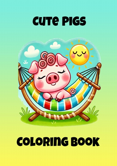 Cute Pigs Coloring Book for Children & Adults