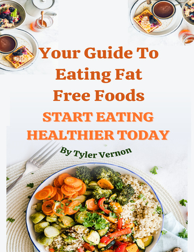 Your Guide To Eating Fat Free Foods