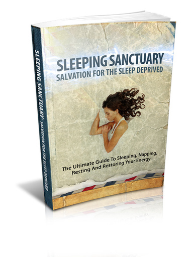 Sleeping Sanctuary: Salvation for the Sleep-Deprived - Your Ultimate Guide to Restful Sleep