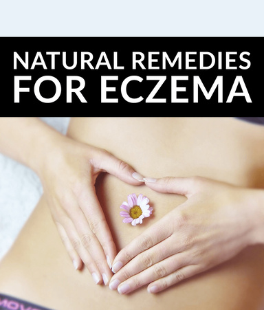 Natural Remedies for Eczema: Holistic Approaches to Soothing and Healing Your Skin