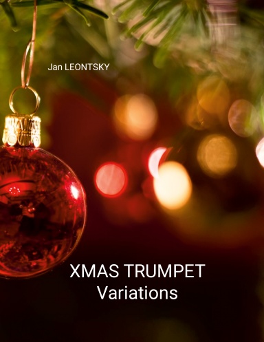 Xmas Trumpet Variations for Trumpet and Organ. Sheet Music. 142 pages.