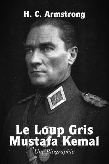 Le Loup gris – Mustafa Kemal