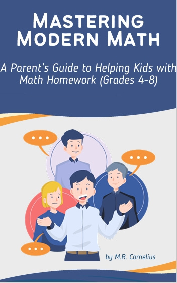 Mastering Modern Math: A Parent’s Guide to Helping Kids with Math Homework (Grades 4-8)