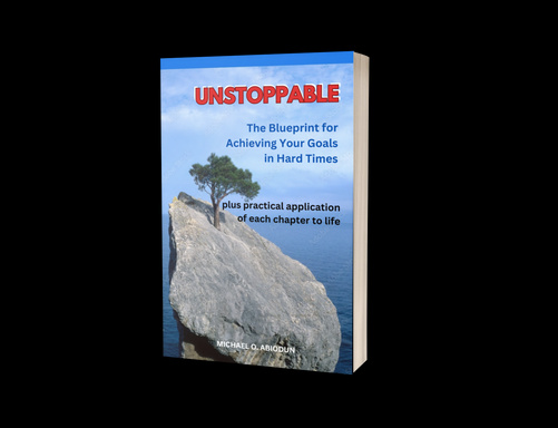 UNSTOPPABLE - The blueprint for Achieving Your Goals in Hard Times