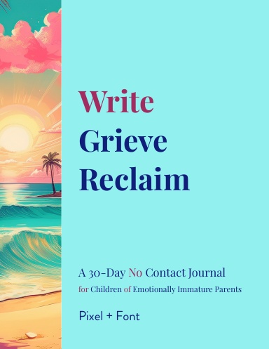 Write Grieve Reclaim