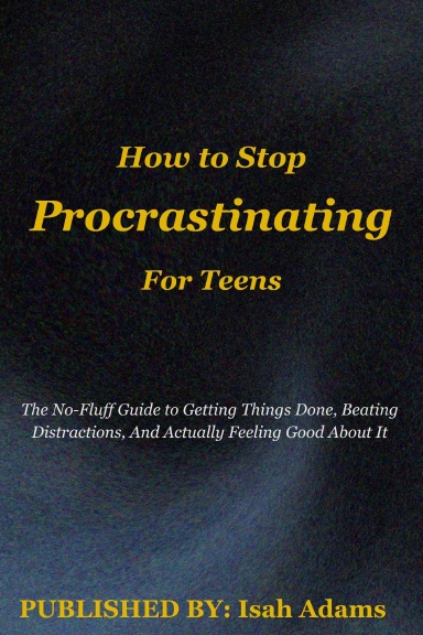 How to Stop Procrastinating For Teens