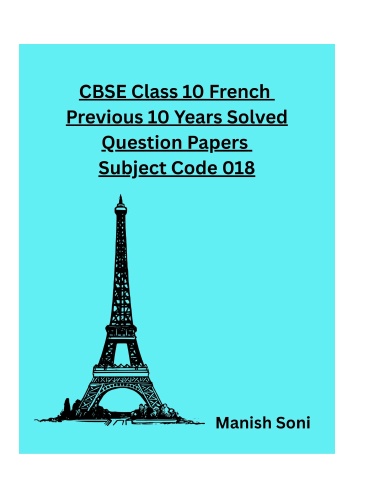 CBSE Class 10 French Previous 10 Years Solved Question Papers Subject Code 018