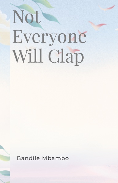 Not everyone will clap