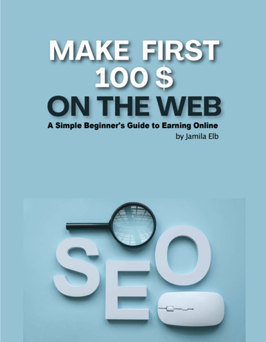 Make First 100 $ on the Web