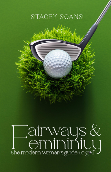 Fairways & Femininity