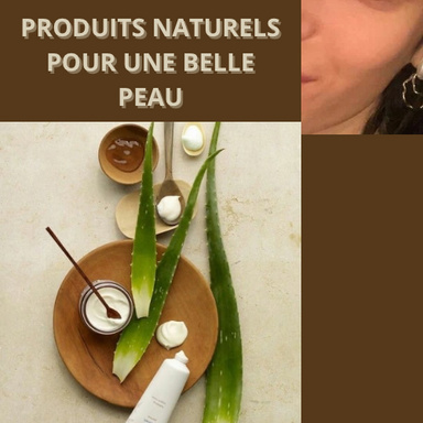 Produits naturels pour une belle peau