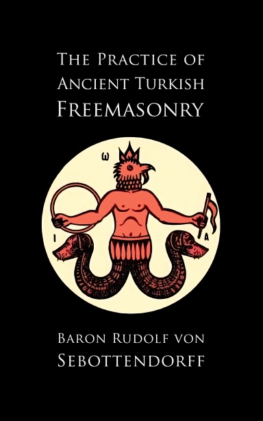 The Practice of Ancient Turkish Freemasonry