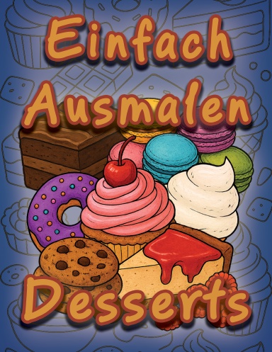 Einfach Ausmalen DESSERTS