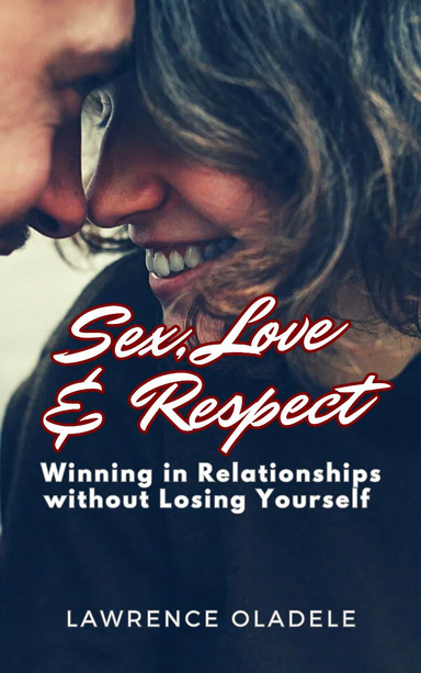 Sex, Love and Respect