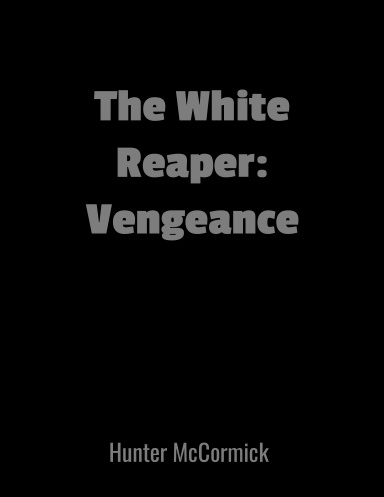 The White Reaper: Vengeance