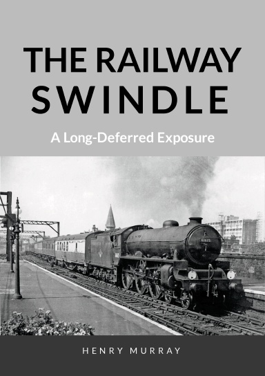 The Railway Swindle: A Long-Deferred Exposure