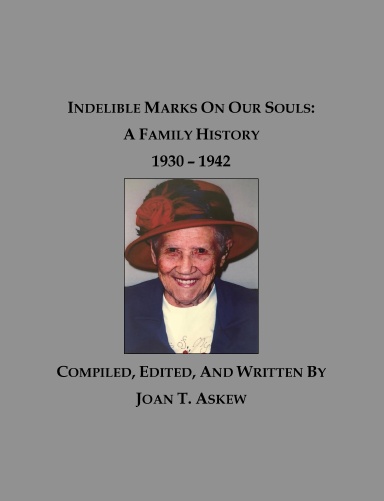 Indelible Marks On Our Souls: A Family History 1930-1942