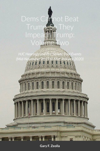 Dems Cannot Beat Trump, So They Impeach Trump: Volume Two