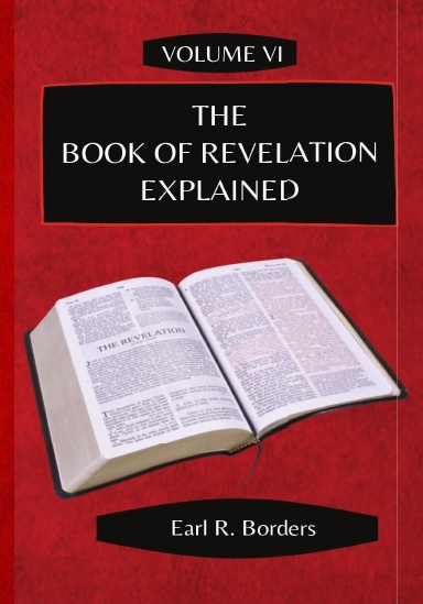 The Book of Revelation Explained - Volume 6