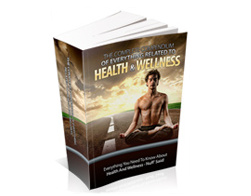 The Complete Compendium to Everything Related To Health and Wellness