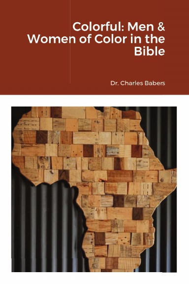 Colorful: Man and Women of Color in the Bible