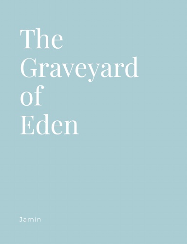 The Graveyard of Eden
