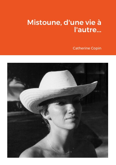 Mistoune, d'une vie à l'autre...
