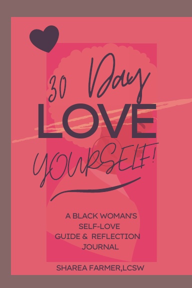 30 Day Love Yourself: A Black Woman's  Self-Love Guide &  Reflection Journal