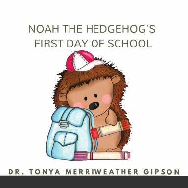 NOAH THE HEDGEHOG'S FIRST DAY OF SCHOOL