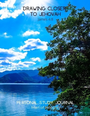 Personal Study Journal for Jehovah's Witness, Drawing Closer to Jehovah, Man of Integrity, Single Christian Edition